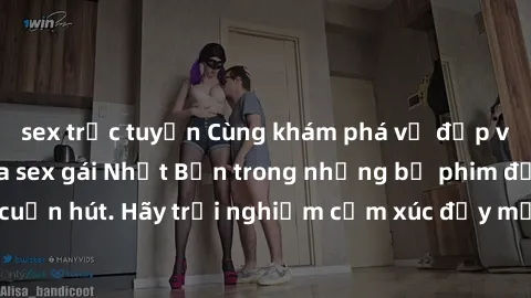 sex trực tuyến Cùng khám phá vẻ đẹp và sức gợi cảm của sex gái Nhật Bản trong những bộ phim đầy nghệ thuật và cuốn hút. Hãy trải nghiệm cảm xúc đầy mới mẻ và sống động từ những cảnh quay tinh tế và qu