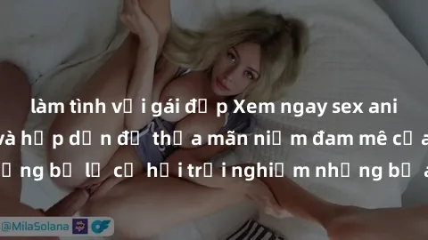 làm tình với gái đẹp Xem ngay sex anime vietsub cực hot và hấp dẫn để thỏa mãn niềm đam mê của bạn! Đừng bỏ lỡ cơ hội trải nghiệm những bộ anime đỉnh cao chỉ có tại đây!