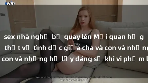 sex nhà nghỉ bị quay lén Mối quan hệ giữa cha và con: Sự thật về tình dục giữa cha và con và những hệ lụy đáng sợ khi vi phạm luật pháp.