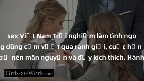 sex Việt Nam Trải nghiệm làm tình ngoài đường: Khi lòng dũng cảm vượt qua ranh giới, cuộc hẹn nơi công cộng trở nên mãn nguyện và đầy kích thích. Hành vi nguy hiểm, nhưng cũng tạo nên cảm giác mới mẻ