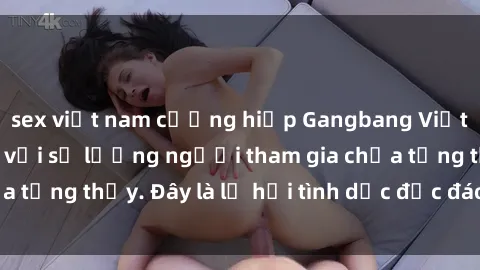 sex việt nam cưỡng hiếp Gangbang Việt Nam: Kỷ lục mới với số lượng người tham gia chưa từng thấy. Đây là lễ hội tình dục độc đáo và gây sốc.