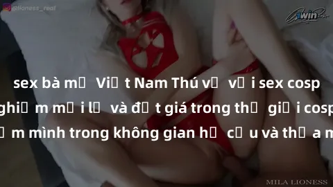 sex bà mẹ Việt Nam Thú vị với sex cosplay anime: Trải nghiệm mới lạ và đắt giá trong thế giới cosplay! Đắm mình trong không gian hư cấu và thỏa mãn niềm đam mê của bạn!