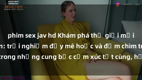phim sex jav hd Khám phá thế giới mới với sex người lớn: trải nghiệm đầy mê hoặc và đắm chìm trong những cung bậc cảm xúc tột cùng, hứng khởi và cuốn hút.