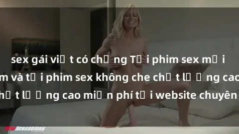 sex gái việt có chồng Tải phim sex mới nhất hot nhất - Xem và tải phim sex không che chất lượng cao miễn phí tại website chuyên nghiệp.