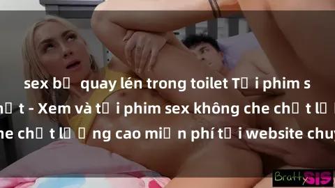sex bị quay lén trong toilet Tải phim sex mới nhất hot nhất - Xem và tải phim sex không che chất lượng cao miễn phí tại website chuyên nghiệp.
